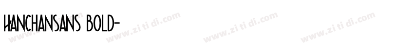 Hanchansans bold字体转换